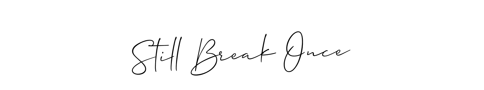 See photos of Still Break Once official signature by Spectra . Check more albums & portfolios. Read reviews & check more about Allison_Script font. Still Break Once signature style 2 images and pictures png