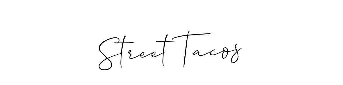 It looks lik you need a new signature style for name Street Tacos. Design unique handwritten (Allison_Script) signature with our free signature maker in just a few clicks. Street Tacos signature style 2 images and pictures png