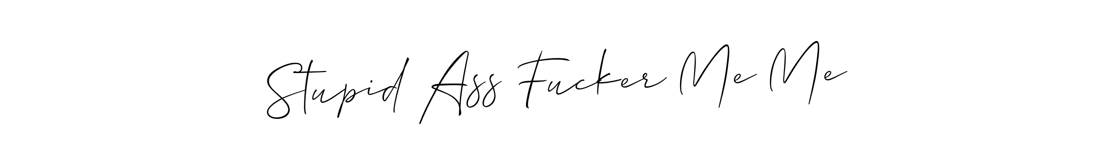 How to Draw Stupid Ass Fucker Me Me signature style? Allison_Script is a latest design signature styles for name Stupid Ass Fucker Me Me. Stupid Ass Fucker Me Me signature style 2 images and pictures png