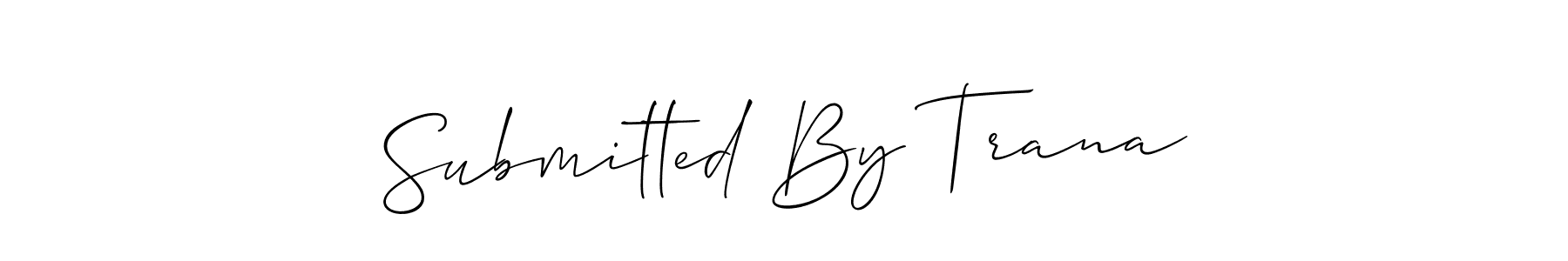 Also You can easily find your signature by using the search form. We will create Submitted By Trana name handwritten signature images for you free of cost using Allison_Script sign style. Submitted By Trana signature style 2 images and pictures png