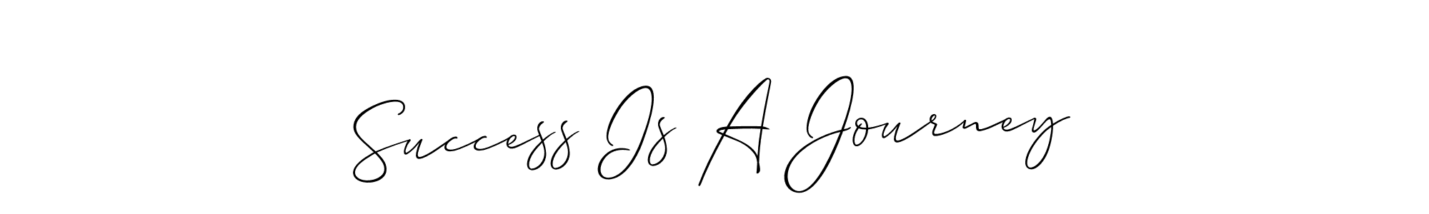 Once you've used our free online signature maker to create your best signature Allison_Script style, it's time to enjoy all of the benefits that Success Is A Journey name signing documents. Success Is A Journey signature style 2 images and pictures png