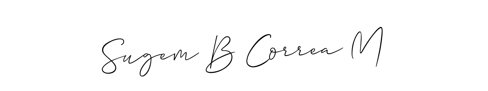 Design your own signature with our free online signature maker. With this signature software, you can create a handwritten (Allison_Script) signature for name Sugem B Correa M. Sugem B Correa M signature style 2 images and pictures png