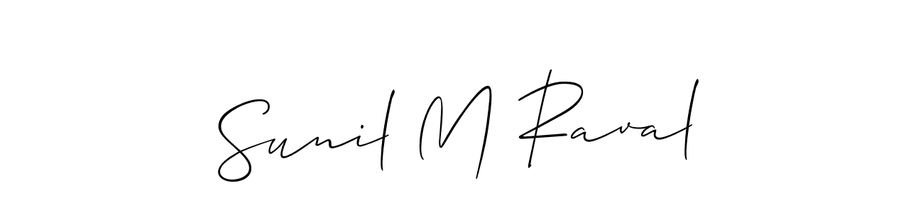 Make a short Sunil M Raval signature style. Manage your documents anywhere anytime using Allison_Script. Create and add eSignatures, submit forms, share and send files easily. Sunil M Raval signature style 2 images and pictures png