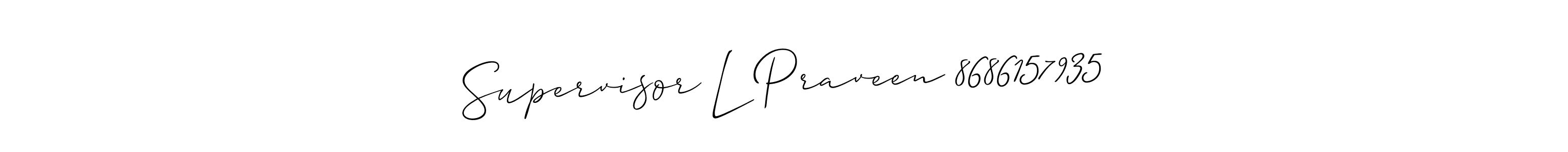 This is the best signature style for the Supervisor L Praveen 8686157935 name. Also you like these signature font (Allison_Script). Mix name signature. Supervisor L Praveen 8686157935 signature style 2 images and pictures png