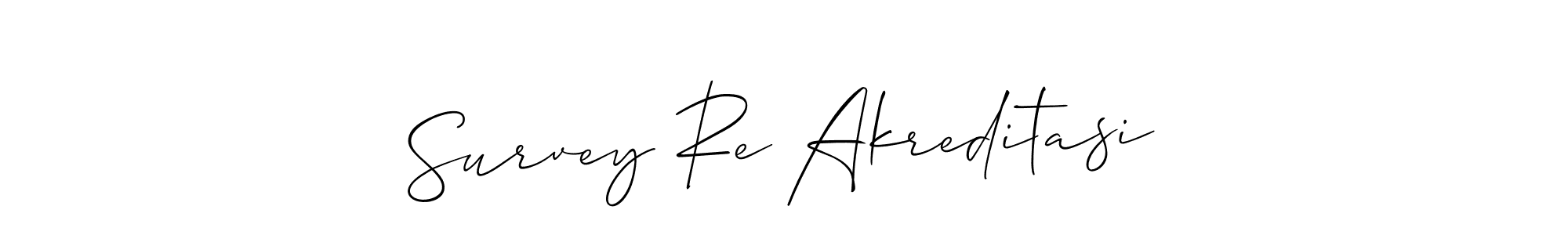 Use a signature maker to create a handwritten signature online. With this signature software, you can design (Allison_Script) your own signature for name Survey Re Akreditasi. Survey Re Akreditasi signature style 2 images and pictures png