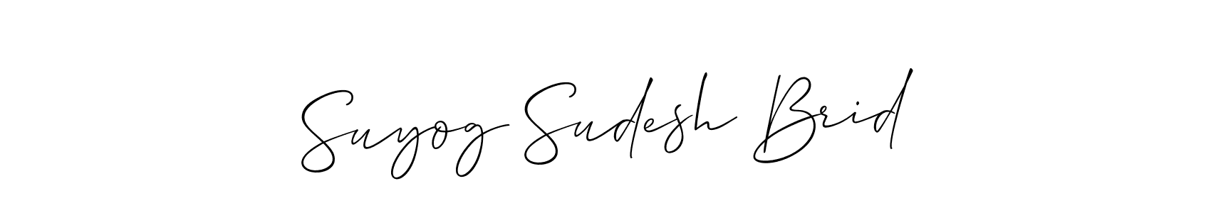 You should practise on your own different ways (Allison_Script) to write your name (Suyog Sudesh Brid) in signature. don't let someone else do it for you. Suyog Sudesh Brid signature style 2 images and pictures png