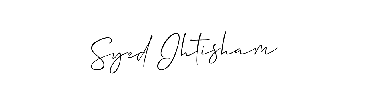 Design your own signature with our free online signature maker. With this signature software, you can create a handwritten (Allison_Script) signature for name Syed Ihtisham. Syed Ihtisham signature style 2 images and pictures png
