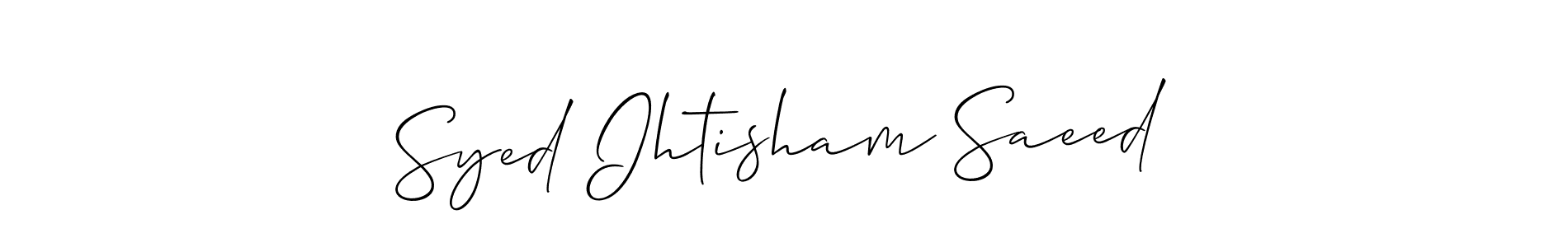 The best way (Allison_Script) to make a short signature is to pick only two or three words in your name. The name Syed Ihtisham Saeed include a total of six letters. For converting this name. Syed Ihtisham Saeed signature style 2 images and pictures png