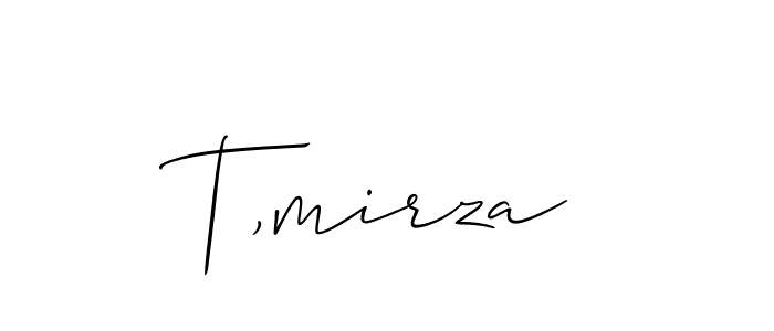 Design your own signature with our free online signature maker. With this signature software, you can create a handwritten (Allison_Script) signature for name T,mirza. T,mirza signature style 2 images and pictures png