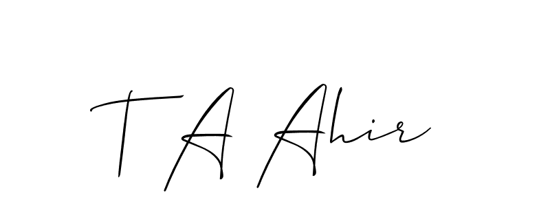 Make a short T A Ahir signature style. Manage your documents anywhere anytime using Allison_Script. Create and add eSignatures, submit forms, share and send files easily. T A Ahir signature style 2 images and pictures png