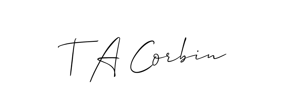 T A Corbin stylish signature style. Best Handwritten Sign (Allison_Script) for my name. Handwritten Signature Collection Ideas for my name T A Corbin. T A Corbin signature style 2 images and pictures png