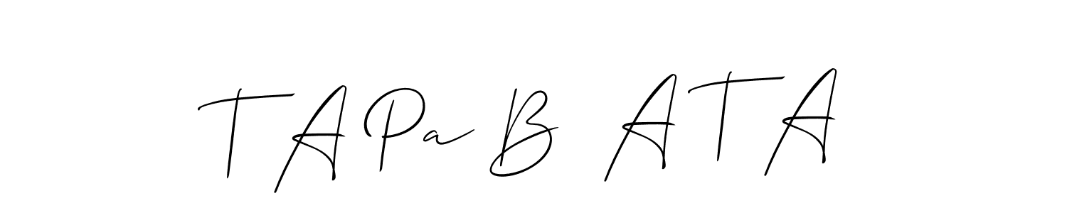 Make a short T A Pa B  A T A signature style. Manage your documents anywhere anytime using Allison_Script. Create and add eSignatures, submit forms, share and send files easily. T A Pa B  A T A signature style 2 images and pictures png