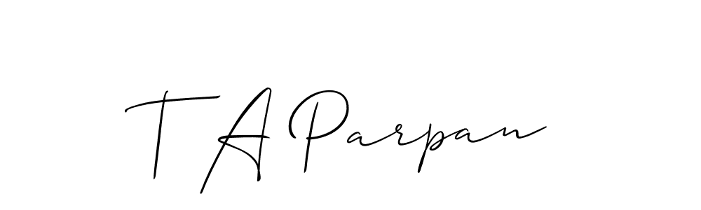 Allison_Script is a professional signature style that is perfect for those who want to add a touch of class to their signature. It is also a great choice for those who want to make their signature more unique. Get T A Parpan name to fancy signature for free. T A Parpan signature style 2 images and pictures png