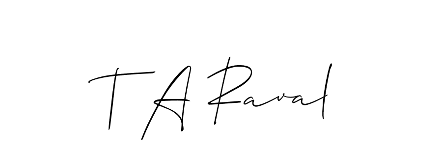 Create a beautiful signature design for name T A Raval. With this signature (Allison_Script) fonts, you can make a handwritten signature for free. T A Raval signature style 2 images and pictures png