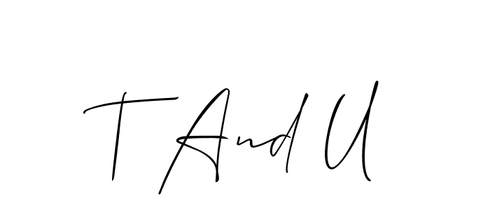 if you are searching for the best signature style for your name T And U. so please give up your signature search. here we have designed multiple signature styles  using Allison_Script. T And U signature style 2 images and pictures png