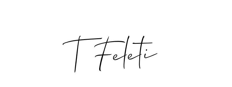 T Feleti stylish signature style. Best Handwritten Sign (Allison_Script) for my name. Handwritten Signature Collection Ideas for my name T Feleti. T Feleti signature style 2 images and pictures png