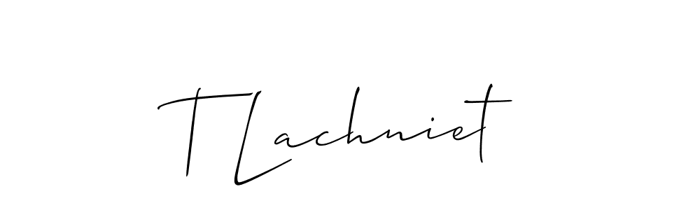 How to make T Lachniet signature? Allison_Script is a professional autograph style. Create handwritten signature for T Lachniet name. T Lachniet signature style 2 images and pictures png