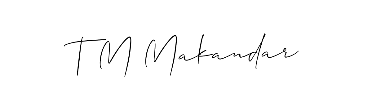 Create a beautiful signature design for name T M Makandar. With this signature (Allison_Script) fonts, you can make a handwritten signature for free. T M Makandar signature style 2 images and pictures png