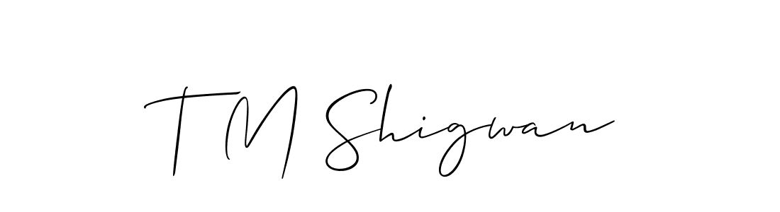 Design your own signature with our free online signature maker. With this signature software, you can create a handwritten (Allison_Script) signature for name T M Shigwan. T M Shigwan signature style 2 images and pictures png