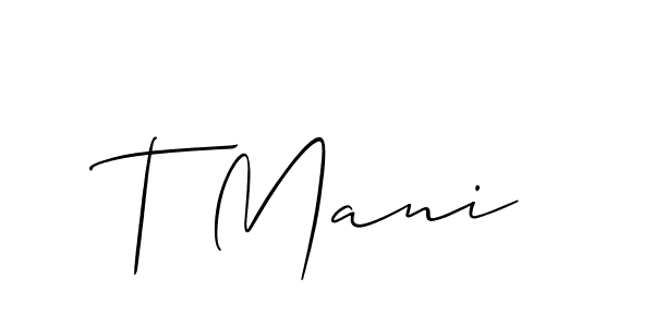 You should practise on your own different ways (Allison_Script) to write your name (T Mani) in signature. don't let someone else do it for you. T Mani signature style 2 images and pictures png