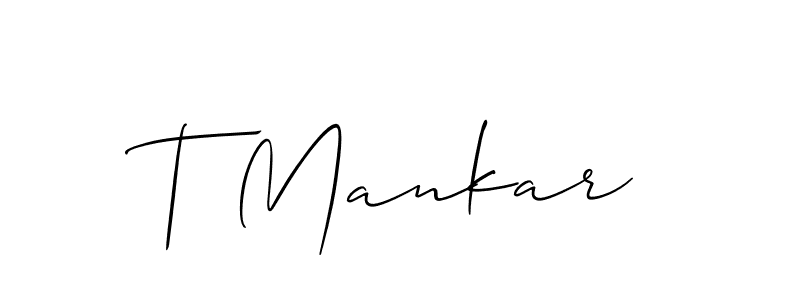 You should practise on your own different ways (Allison_Script) to write your name (T Mankar) in signature. don't let someone else do it for you. T Mankar signature style 2 images and pictures png