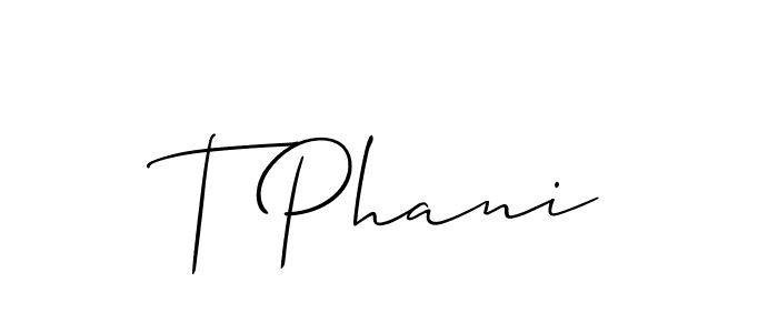 The best way (Allison_Script) to make a short signature is to pick only two or three words in your name. The name T Phani include a total of six letters. For converting this name. T Phani signature style 2 images and pictures png