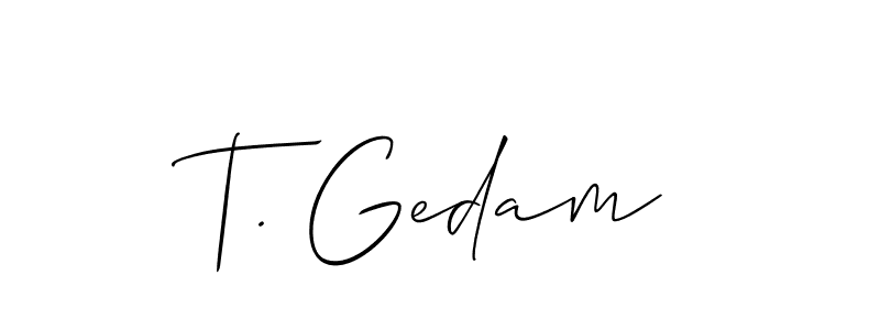 Also we have T. Gedam name is the best signature style. Create professional handwritten signature collection using Allison_Script autograph style. T. Gedam signature style 2 images and pictures png