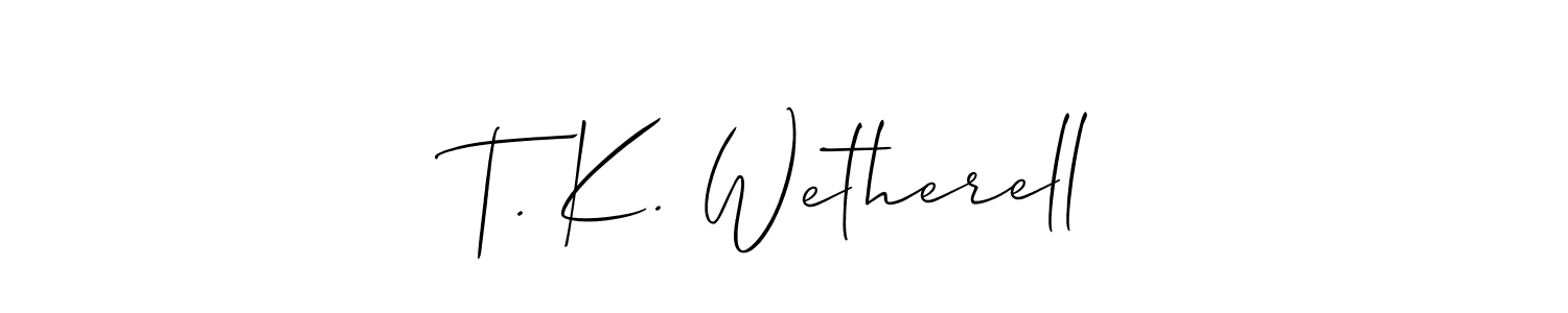 Also You can easily find your signature by using the search form. We will create T. K. Wetherell name handwritten signature images for you free of cost using Allison_Script sign style. T. K. Wetherell signature style 2 images and pictures png