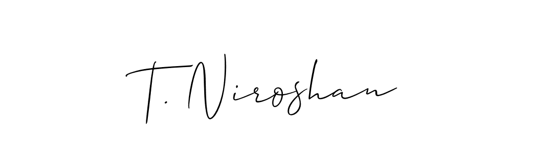 Also You can easily find your signature by using the search form. We will create T. Niroshan name handwritten signature images for you free of cost using Allison_Script sign style. T. Niroshan signature style 2 images and pictures png