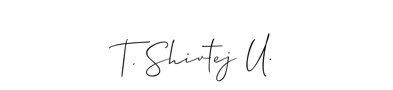 You can use this online signature creator to create a handwritten signature for the name T. Shivtej U.. This is the best online autograph maker. T. Shivtej U. signature style 2 images and pictures png