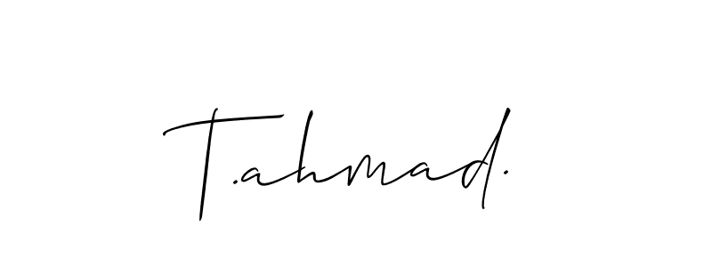 Here are the top 10 professional signature styles for the name T.ahmad.. These are the best autograph styles you can use for your name. T.ahmad. signature style 2 images and pictures png