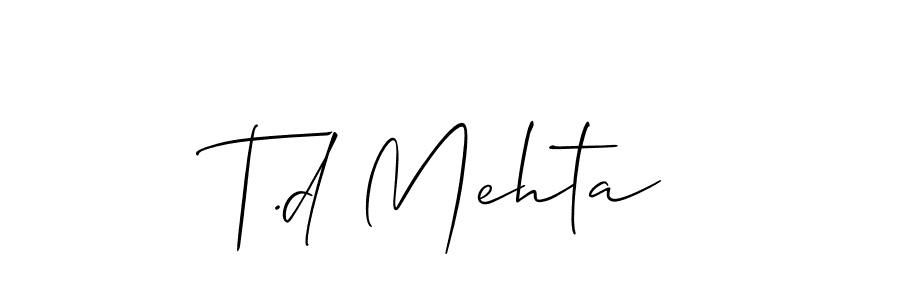 The best way (Allison_Script) to make a short signature is to pick only two or three words in your name. The name T.d Mehta include a total of six letters. For converting this name. T.d Mehta signature style 2 images and pictures png