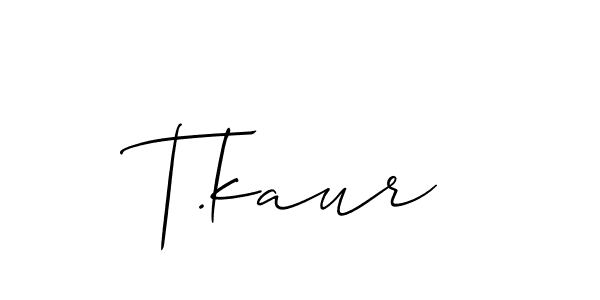 Design your own signature with our free online signature maker. With this signature software, you can create a handwritten (Allison_Script) signature for name T.kaur. T.kaur signature style 2 images and pictures png