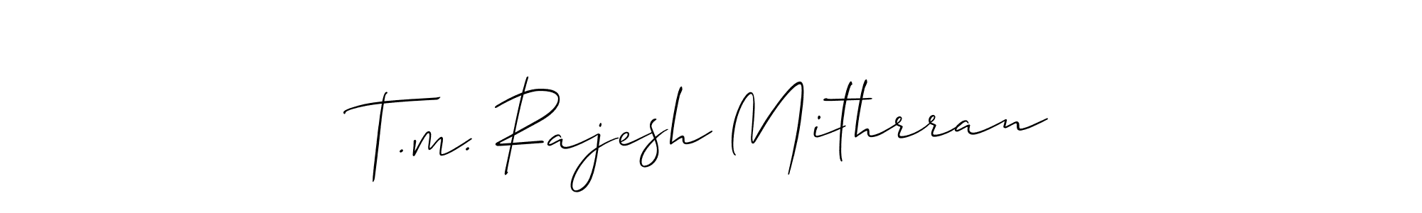 It looks lik you need a new signature style for name T.m. Rajesh Mithrran. Design unique handwritten (Allison_Script) signature with our free signature maker in just a few clicks. T.m. Rajesh Mithrran signature style 2 images and pictures png