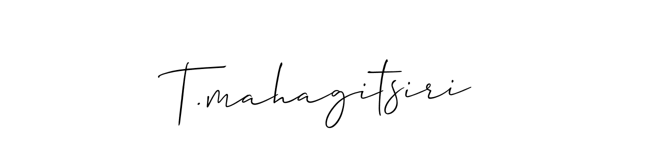 Also we have T.mahagitsiri name is the best signature style. Create professional handwritten signature collection using Allison_Script autograph style. T.mahagitsiri signature style 2 images and pictures png