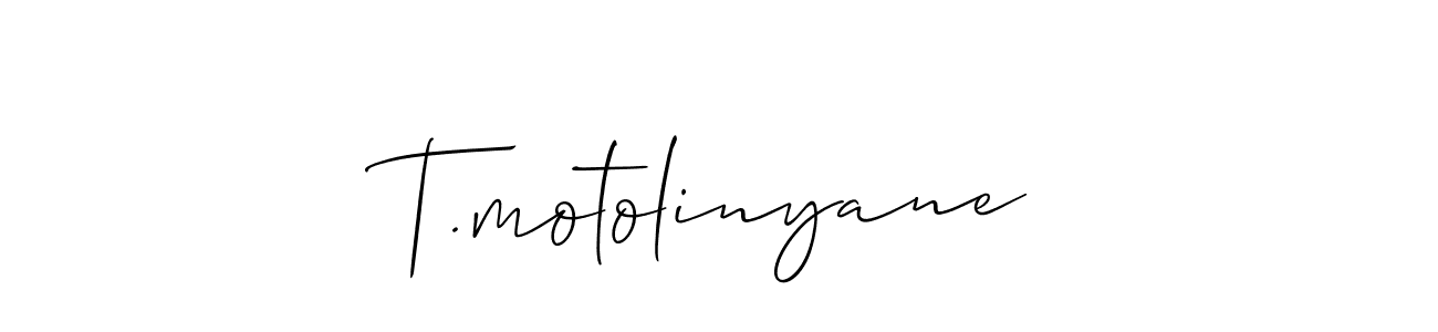 You should practise on your own different ways (Allison_Script) to write your name (T.motolinyane) in signature. don't let someone else do it for you. T.motolinyane signature style 2 images and pictures png