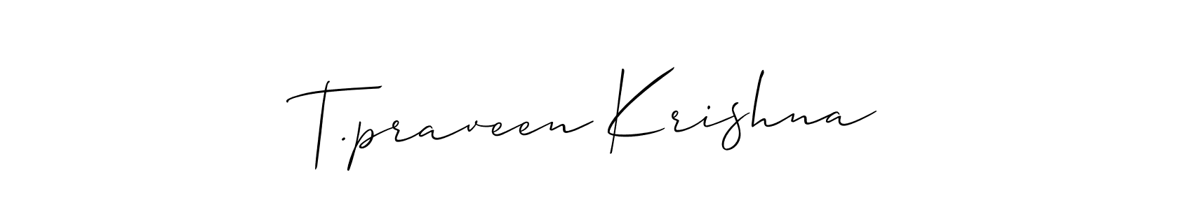 How to make T.praveen Krishna name signature. Use Allison_Script style for creating short signs online. This is the latest handwritten sign. T.praveen Krishna signature style 2 images and pictures png