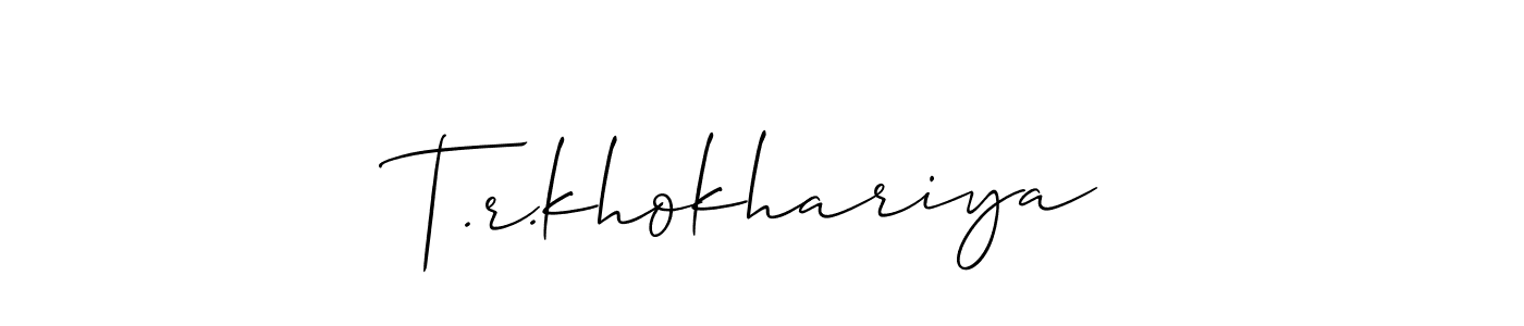 How to make T.r.khokhariya signature? Allison_Script is a professional autograph style. Create handwritten signature for T.r.khokhariya name. T.r.khokhariya signature style 2 images and pictures png