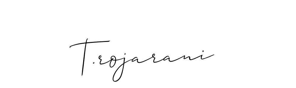 Allison_Script is a professional signature style that is perfect for those who want to add a touch of class to their signature. It is also a great choice for those who want to make their signature more unique. Get T.rojarani name to fancy signature for free. T.rojarani signature style 2 images and pictures png