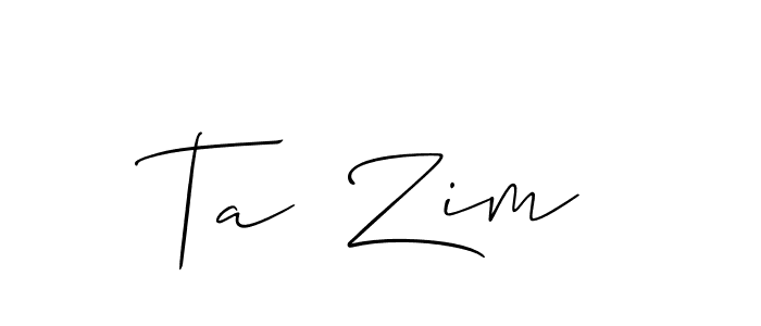 Create a beautiful signature design for name Ta  Zim. With this signature (Allison_Script) fonts, you can make a handwritten signature for free. Ta  Zim signature style 2 images and pictures png
