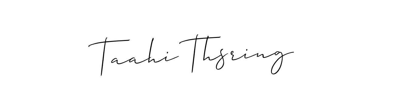 if you are searching for the best signature style for your name Taahi Thsring. so please give up your signature search. here we have designed multiple signature styles  using Allison_Script. Taahi Thsring signature style 2 images and pictures png