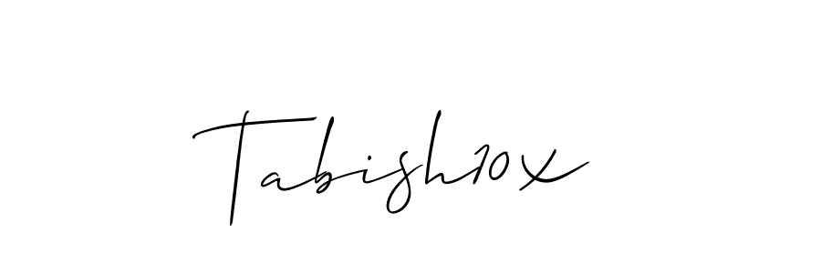 You should practise on your own different ways (Allison_Script) to write your name (Tabish10x) in signature. don't let someone else do it for you. Tabish10x signature style 2 images and pictures png