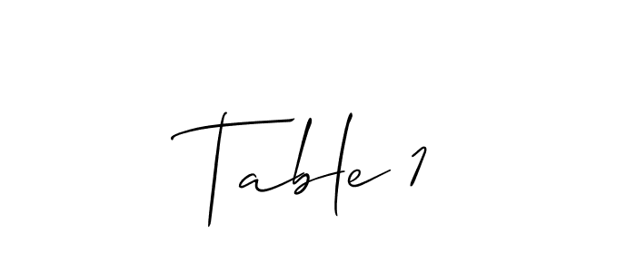 Also we have Table 1 name is the best signature style. Create professional handwritten signature collection using Allison_Script autograph style. Table 1 signature style 2 images and pictures png