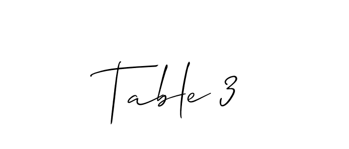 Also You can easily find your signature by using the search form. We will create Table 3 name handwritten signature images for you free of cost using Allison_Script sign style. Table 3 signature style 2 images and pictures png