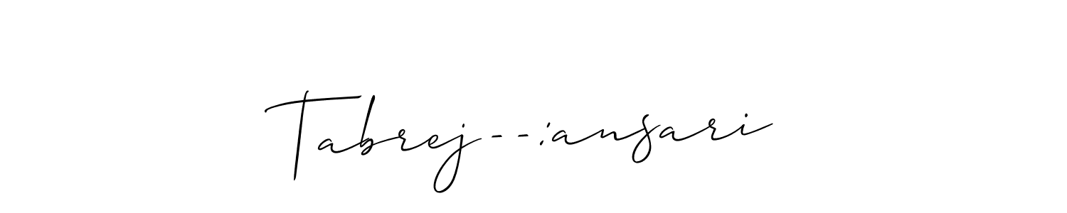 Use a signature maker to create a handwritten signature online. With this signature software, you can design (Allison_Script) your own signature for name Tabrej--:ansari. Tabrej--:ansari signature style 2 images and pictures png