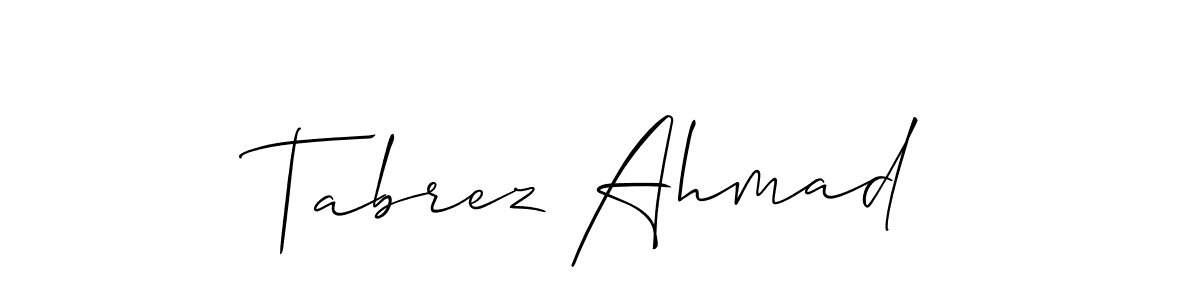 Make a short Tabrez Ahmad signature style. Manage your documents anywhere anytime using Allison_Script. Create and add eSignatures, submit forms, share and send files easily. Tabrez Ahmad signature style 2 images and pictures png