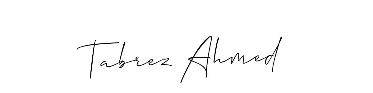 You should practise on your own different ways (Allison_Script) to write your name (Tabrez Ahmed) in signature. don't let someone else do it for you. Tabrez Ahmed signature style 2 images and pictures png