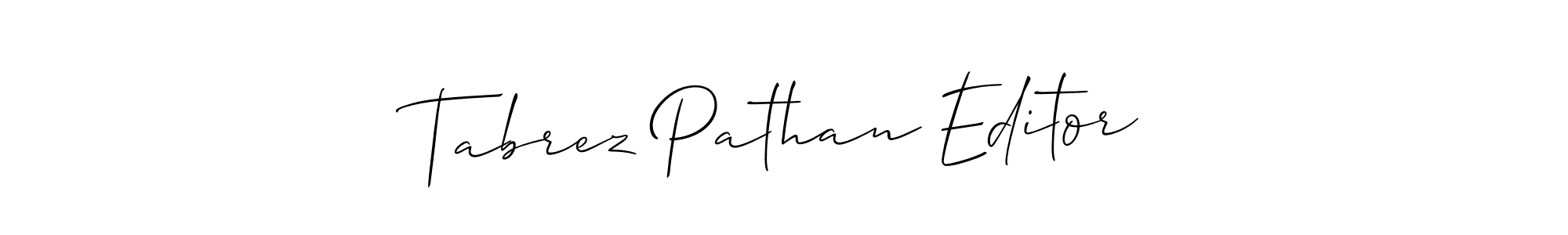 How to make Tabrez Pathan Editor name signature. Use Allison_Script style for creating short signs online. This is the latest handwritten sign. Tabrez Pathan Editor signature style 2 images and pictures png