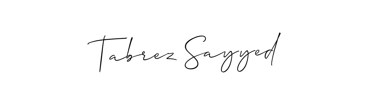 Also we have Tabrez Sayyed name is the best signature style. Create professional handwritten signature collection using Allison_Script autograph style. Tabrez Sayyed signature style 2 images and pictures png