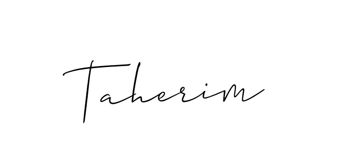 Design your own signature with our free online signature maker. With this signature software, you can create a handwritten (Allison_Script) signature for name Taherim. Taherim signature style 2 images and pictures png